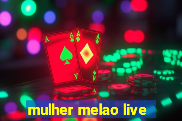 mulher melao live